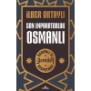 Son İmparatorluk Osmanlı - Osmanlı’yı Yeniden Keşfetmek 2