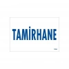 Tamirhane Uyarı Levhası 17,5x25 KOD:1654