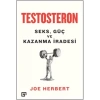 Testosteron: Seks - Güç ve Kazanma İradesi