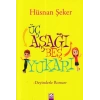 Üç Aşağı Beş Yukarı - Deyimlerle Roman