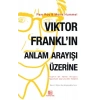 Viktor Franklın Anlam Arayışı Üzerine