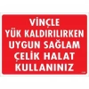 Vinçle Yük Kaldırırken Uygun Sağlam Çelik Halat Kullanınız Uyarı Levhası 25x35 KOD:1319