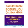 Yaygın Kaygı Bozukluğu  Çalışma Kitabı