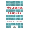 Yüzleşerek Barışmak