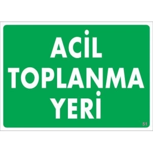 Acil Toplanma Yeri Uyarı Levhası 25x35 KOD:51