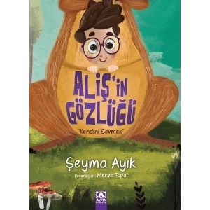 Alişin Gözlüğü - Kendini Sevmek