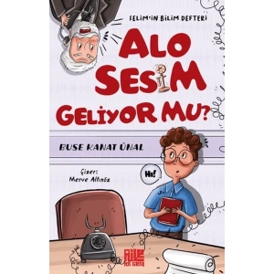 Alo Sesim Geliyor mu? Selim’in Bilim Defteri