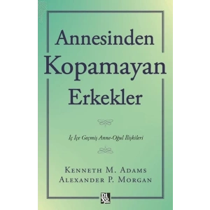 Annesinden Kopamayan Erkekler