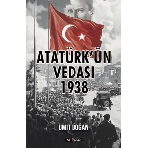 Atatürk’ün Vedası 1938