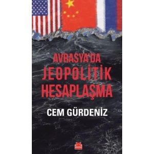Avrasya’da Jeopolitik Hesaplaşma