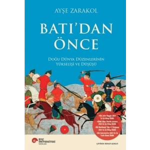 Batı’dan Önce Doğu Dünya Düzenlerinin Yükselişi ve Düşüşü