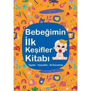 Bebeğimin İlk Keşifler Kitabı - Taşıtlar – Yiyecekler – Zıt Kavramlar
