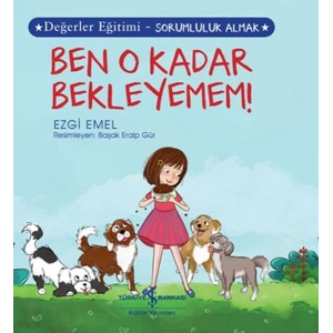 Ben O Kadar Bekleyemem! Değerler Eğitimi - Sorumluluk Almak