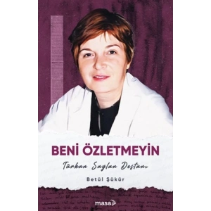 Beni Özletmeyin - Türkan Saylan Destanı
