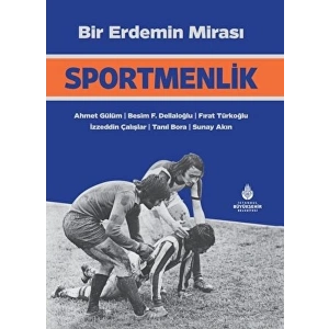 Bir Erdemin Mirası: Sportmenlik