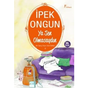 Bir Genç Kızın Gizli Defteri 09 - Ya Sen Olmasaydın