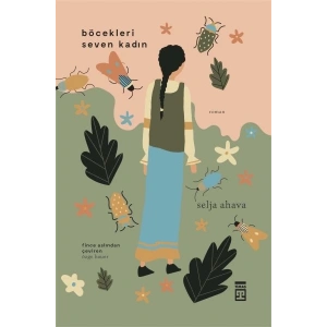 Böcekleri Seven Kadın