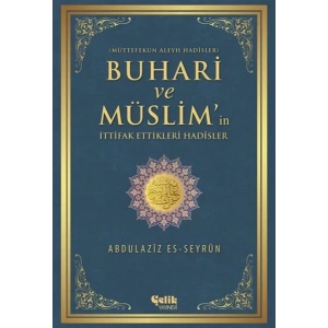 Buhari ve Müslimin İttifak Ettiği Hadisler  Müttefekun Aleyh Hadisler