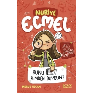 Bunu Kimden Duydun? - Nuriye Ecmel 3