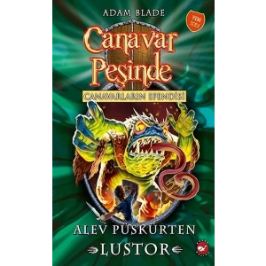 Canavar Peşinde 57 - Canavarların Efendisi Alev Püskürten Lustor