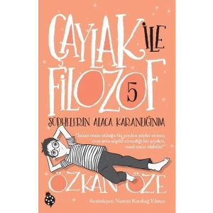 Çaylak İle Filozof 5- Şüphelerin Alaca Karanlığında