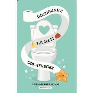 Çocuğunuz Tuvaleti Çok Sevecek