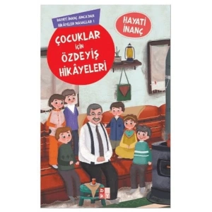 Çocuklar İçin Özdeyiş Hikayeleri Hayati İnanç Amcadan Hikayeler Masallar-1