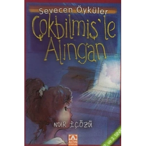 Çokbilmişle Alıngan - Sevecen Öyküler