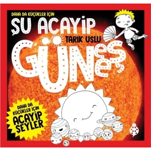 Daha Da Küçükler İçin Şu Acayip Güneş