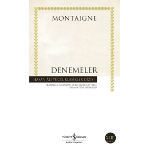 Denemeler Montaigne - Hasan Ali Yücel Klasikleri