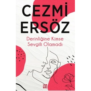 Derinliğine Kimse Sevgili Olamadı