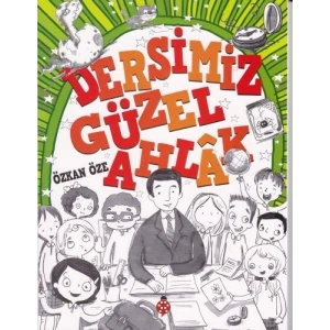 Dersimiz Güzel Ahlak