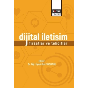 Dijital İletişim: Fırsatlar Ve Tehditler