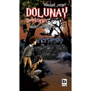 Dolunay Dedektifleri 05 - Ölüler Ormanı