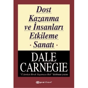 Dost Kazanma ve İnsanları Etkileme Sanatı