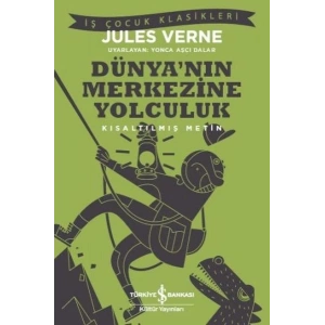 Dünya’nın Merkezine Yolculuk (Kısaltılmış Metin)