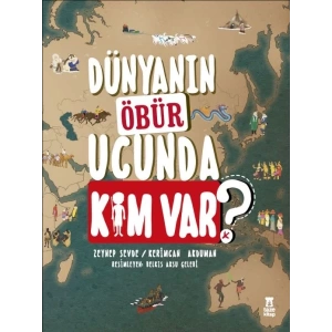 Dünyanın Öbür Ucunda Kim Var?