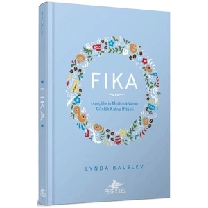 Fıka: İsveçlilerinin Mutluluk Veren Günlük Kahve Ritüeli