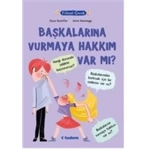 Filozof Çocuk - Başkalarına Vurmaya Hakkım Var Mı?