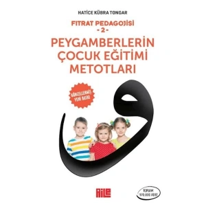 Fıtrat Pedagojisi 2 - Peygamberlerin Çocuk Eğitimi Metotları