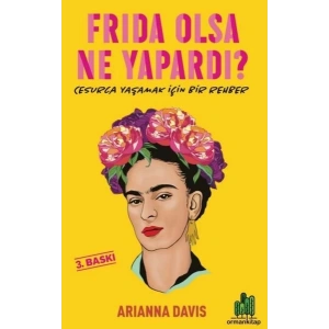 Frıda Olsa Ne Yapardı?