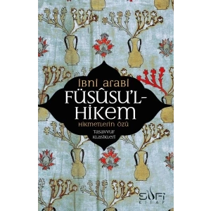 Füsusu’l-Hikem Hikmetlerin Özü