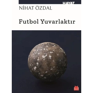 Futbol Yuvarlaktır