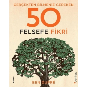 Gerçekten Bilmeniz Gereken 50 Felsefe Fikri