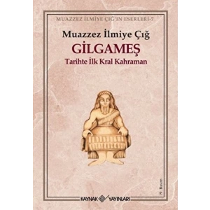 Gilgameş Tarihte İlk Kral Kahraman