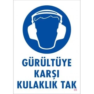 Gürültüye Karşı Kulaklık Tak Uyarı Levhası 25x35 KOD:5