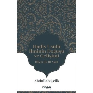 Hadis Usûlü İlminin Doğuşu ve Gelişimi
