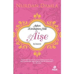 Hazreti Âişe Aşkın Kördüğüm Hali