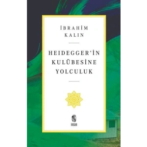 Heidegger’in Kulübesine Yolculuk