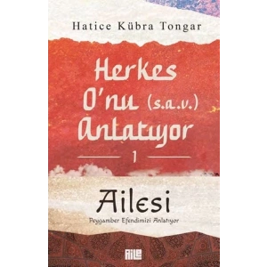 Herkes O’nu Anlatıyor 1 - Ailesi Peygamber Efendimizi Anlatıyor